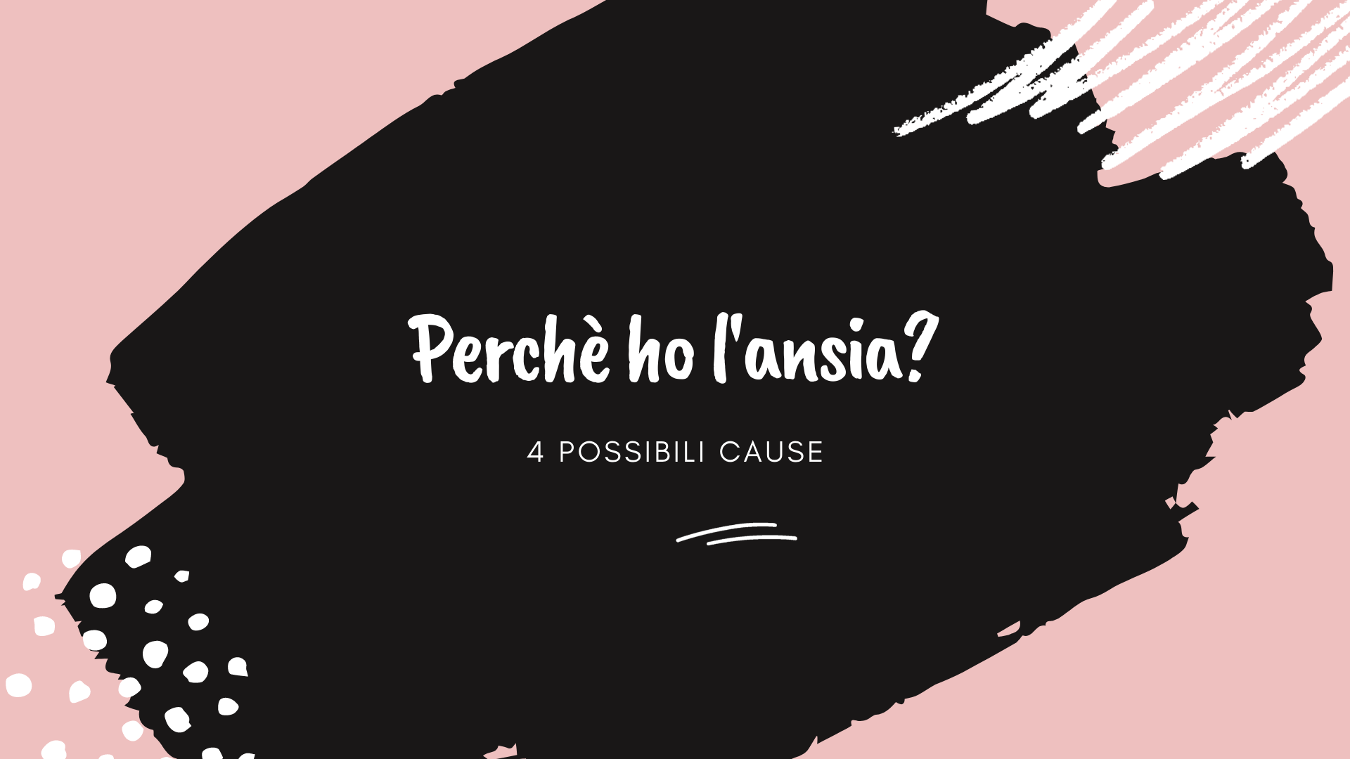 Perché ho l’ansia? 4 cause di una personalità ansiosa