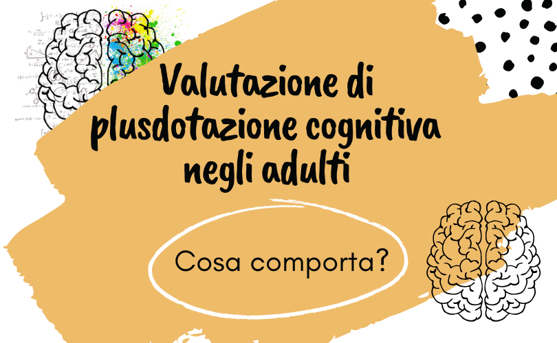 La valutazione per plusdotazione negli adulti, cosa comporta